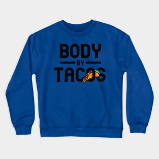 body by tacos3 Crewneck Sweatshirt